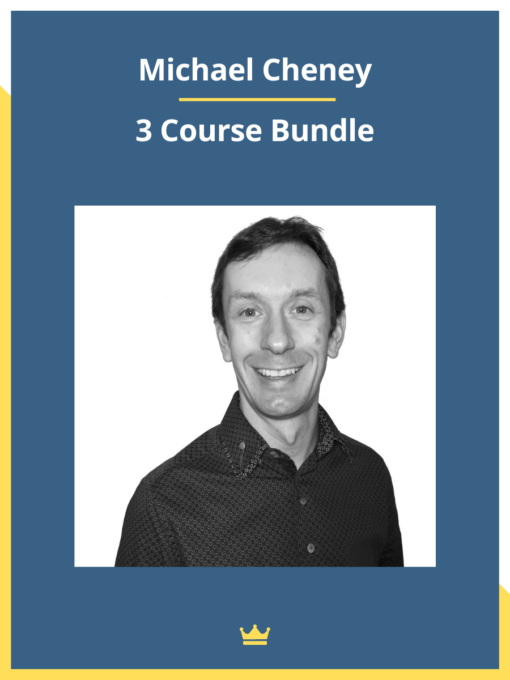 Michael Cheney – 3 Course Bundle