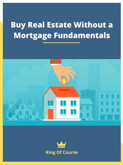 Buy Real Estate Without a Mortgage Fundamentals