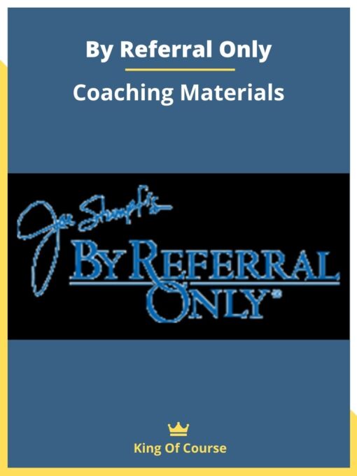 By Referral Only – Coaching Materials