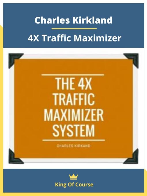 Charles Kirkland – 4X Traffic Maximizer