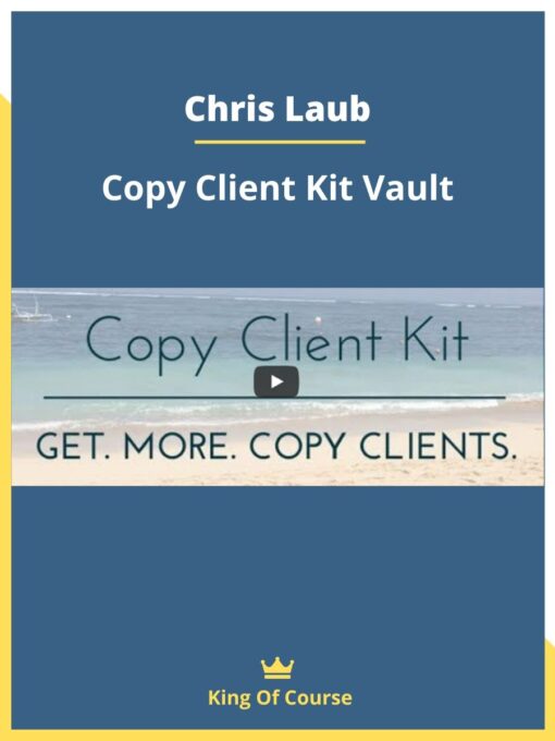 Chris Laub – Copy Client Kit Vault