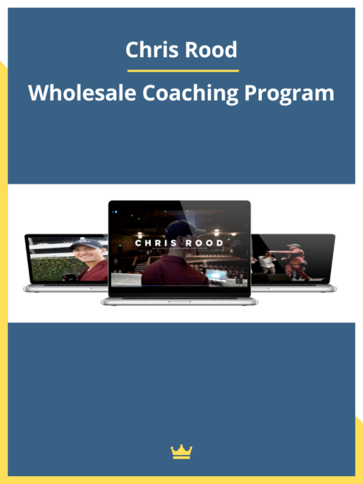 Chris Rood – Wholesale Coaching Program