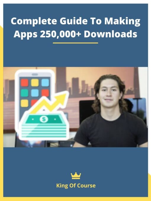 Complete Guide To Making Apps 250,000+ Downloads