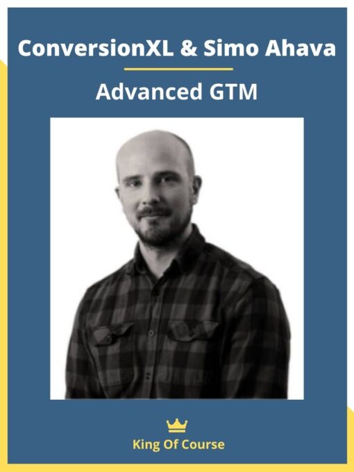 ConversionXL & Simo Ahava – Advanced GTM