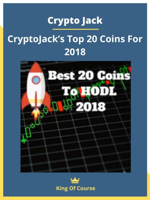 Crypto Jack – CryptoJack’s Top 20 Coins For 2018