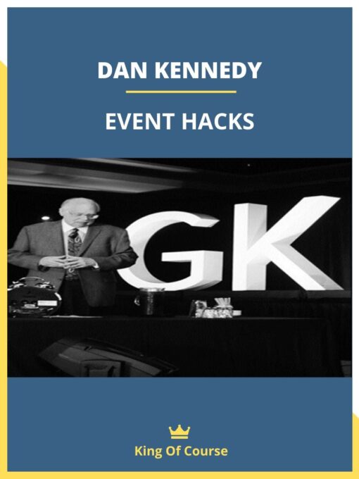 DAN KENNEDY – EVENT HACKS