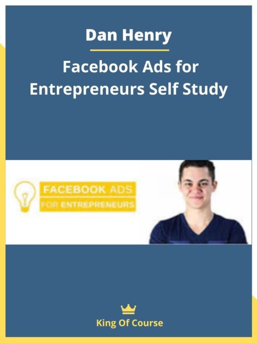 Dan Henry – Facebook Ads for Entrepreneurs Self Study