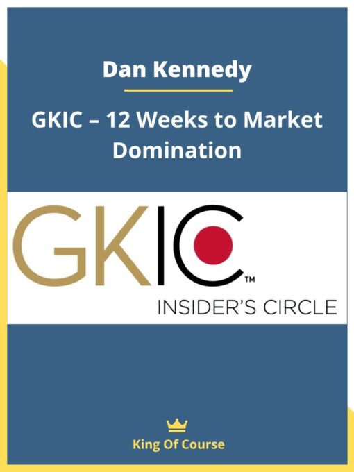 Dan Kennedy – GKIC – 12 Weeks to Market Domination