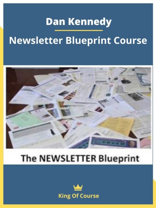 Dan Kennedy – Newsletter Blueprint Course