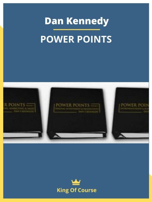Dan Kennedy – POWER POINTS