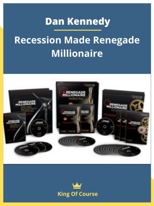 Dan Kennedy – Recession Made Renegade Millionaire
