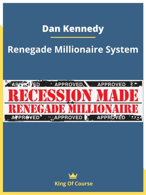 Dan Kennedy – Renegade Millionaire System
