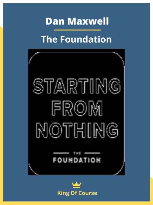 Dan Maxwell – The Foundation