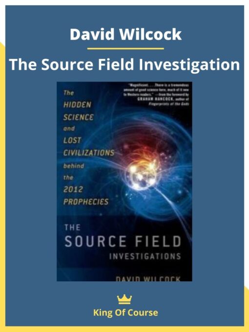 David Wilcock – The Source Field Investigation