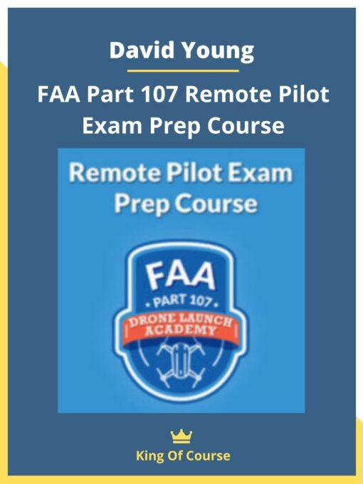David Young – FAA Part 107 Remote Pilot Exam Prep Course