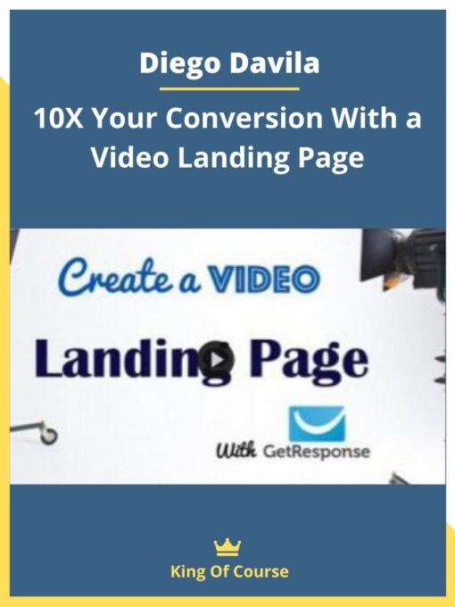 Diego Davila – 10X Your Conversion With a Video Landing Page