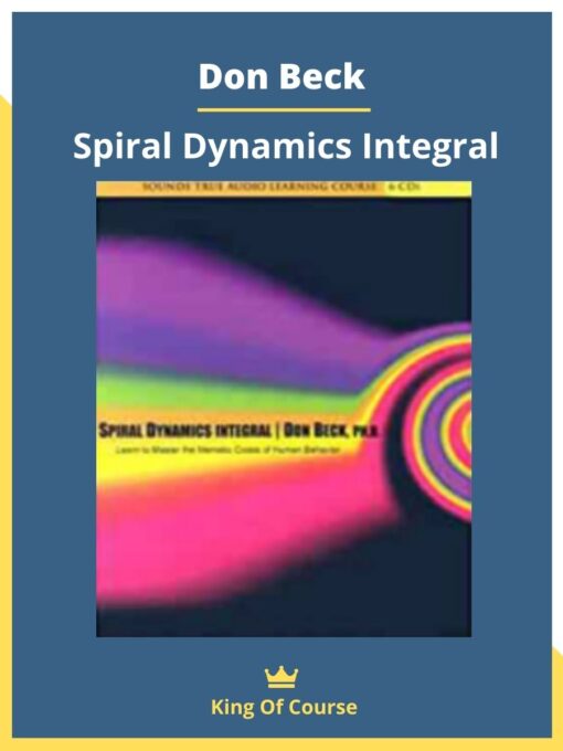 Don Beck – Spiral Dynamics Integral