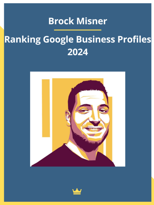 Brock Misner – Ranking Google Business Profiles 2024