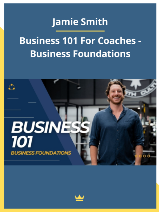 Jamie Smith – Business 101 For Coaches – Business Foundations