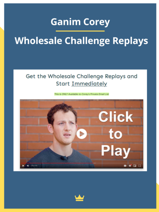 Ganim Corey – Wholesale Challenge Replays