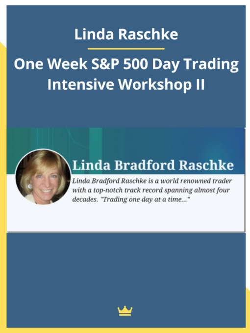 Linda Raschke – One Week S&P 500 Day Trading Intensive Workshop II