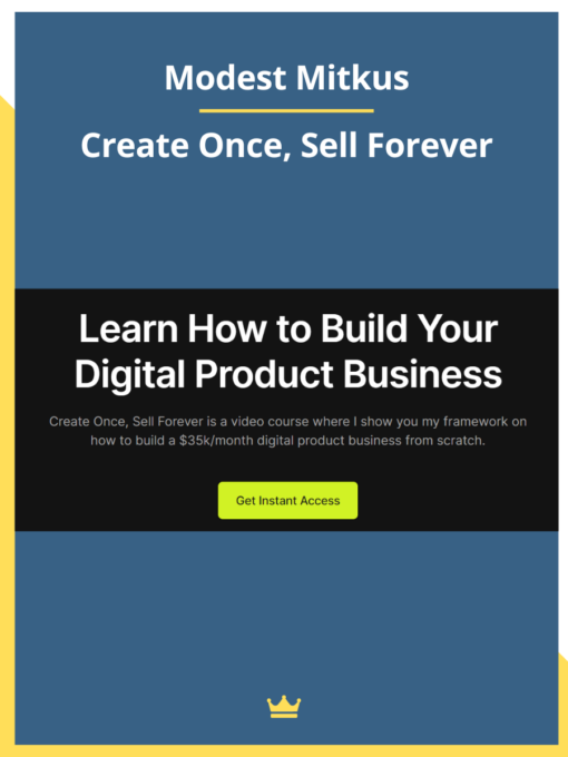 Modest Mitkus – Create Once, Sell Forever (Full Course)