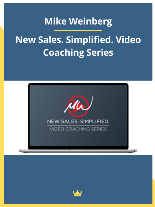 Mike Weinberg – New Sales. Simplified. Video Coaching Series
