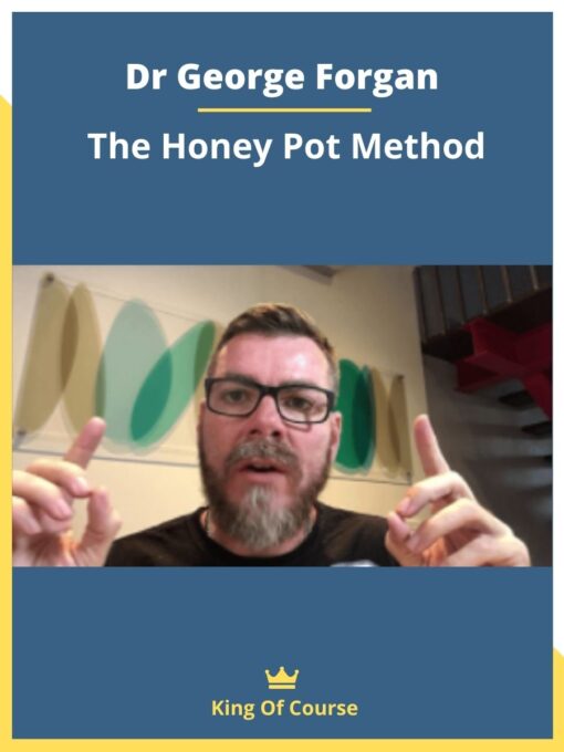 Dr George Forgan – The Honey Pot Method