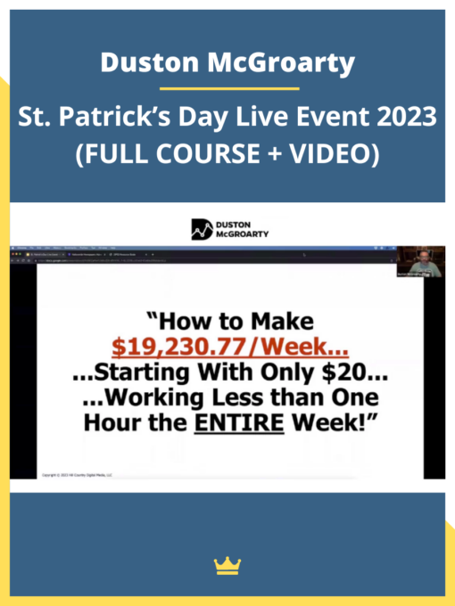 Duston McGroarty – St. Patrick’s Day Live Event 2023 (FULL COURSE + VIDEO)