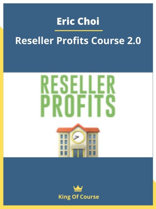Eric Choi – Reseller Profits Course 2.0