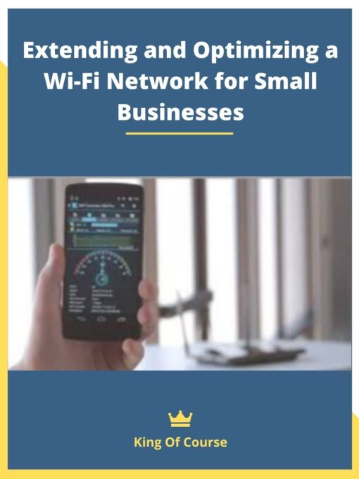 Extending and Optimizing a Wi-Fi Network for Small Businesses