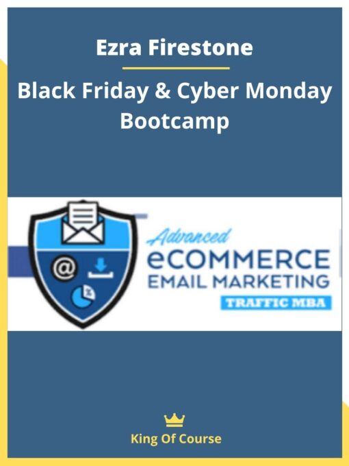 Ezra Firestone – Black Friday & Cyber Monday Bootcamp
