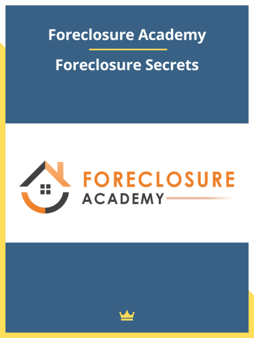 Foreclosure Academy – Foreclosure Secrets