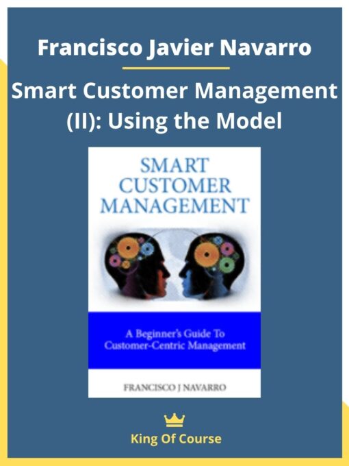 Francisco Javier Navarro- Smart Customer Management (II): Using the Model