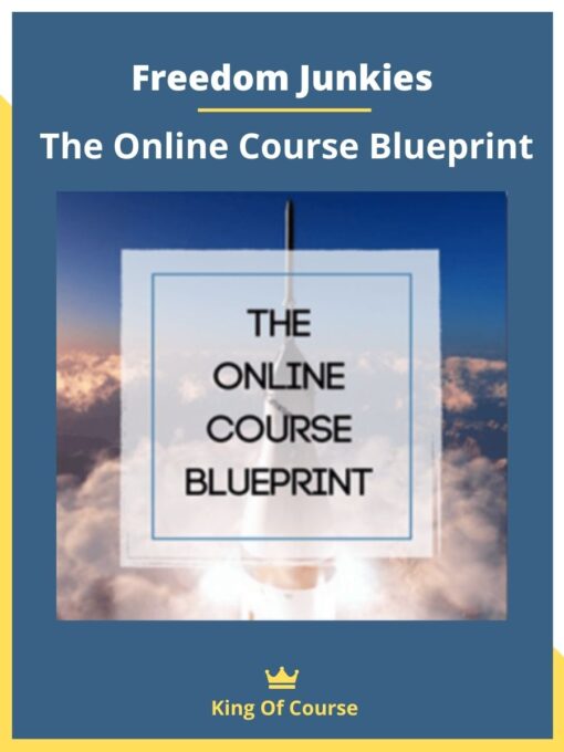 Freedom Junkies – The Online Course Blueprint