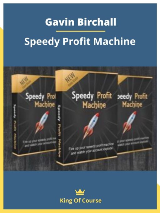 Gavin Birchall – Speedy Profit Machine