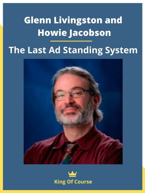 Glenn Livingston and Howie Jacobson – The Last Ad Standing System