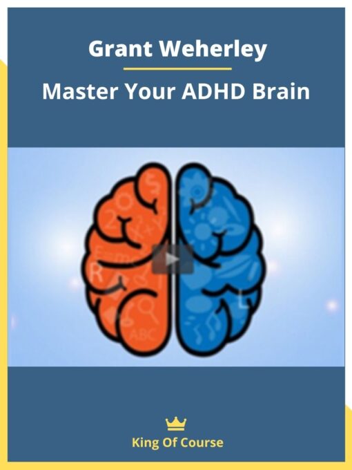 Grant Weherley – Master Your ADHD Brain