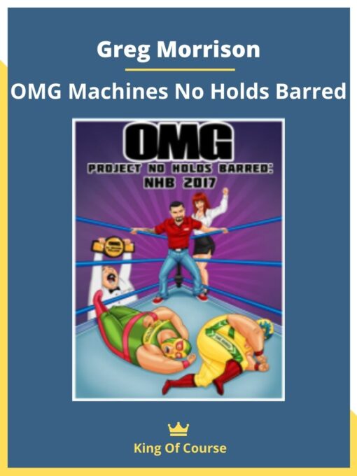 Greg Morrison – OMG Machines No Holds Barred