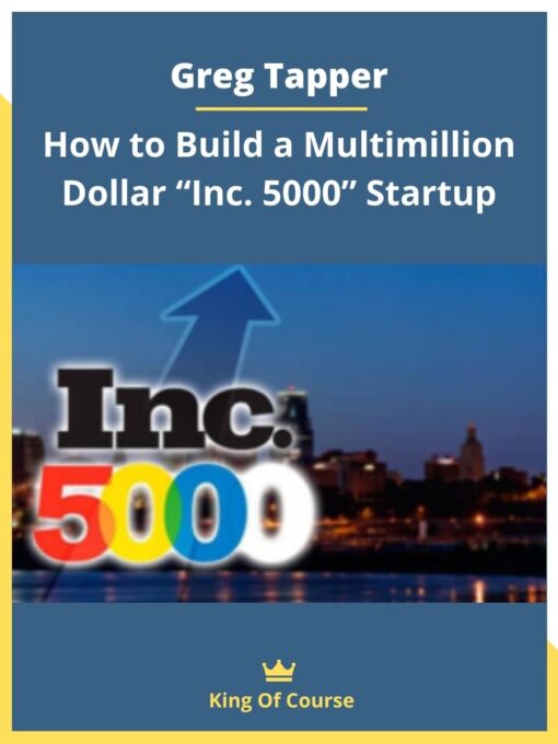 Greg Tapper – How to Build a Multimillion Dollar “Inc. 5000” Startup