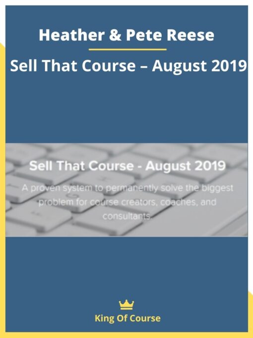 Heather & Pete Reese – Sell That Course – August 2019
