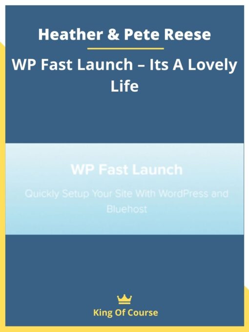 Heather & Pete Reese – WP Fast Launch – Its A Lovely Life