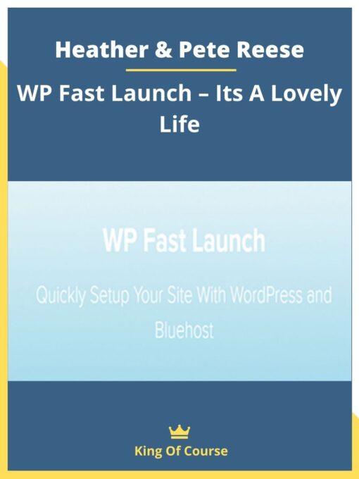 Heather & Pete Reese – WP Fast Launch – Its A Lovely Life