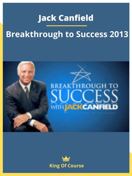 Jack Canfield – Breakthrough to Success 2013