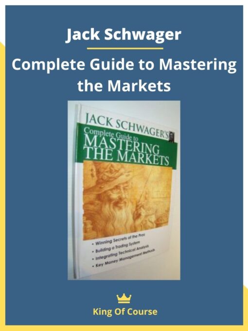 Jack Schwager – Complete Guide to Mastering the Markets