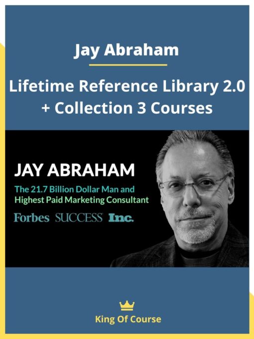 Jay Abraham – Lifetime Reference Library 2.0 + Collection 3 Courses