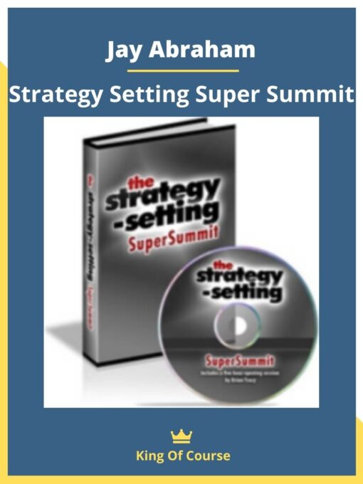 Jay Abraham – Strategy Setting Super Summit