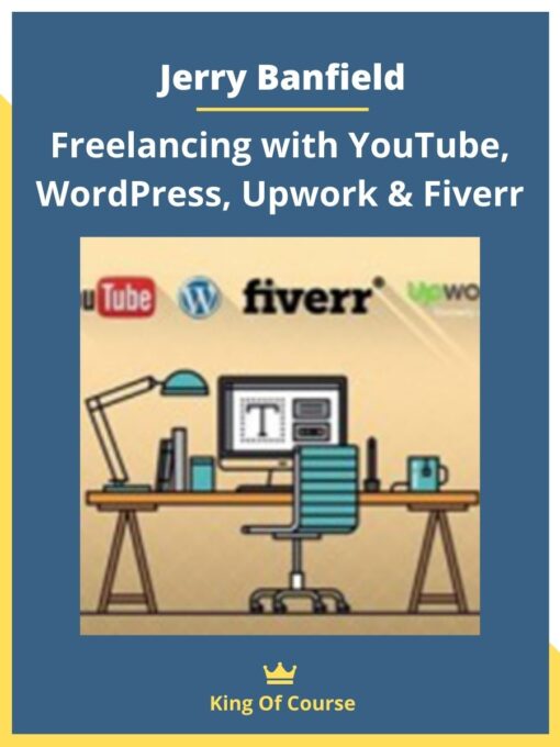 Jerry Banfield – Freelancing with YouTube, WordPress, Upwork & Fiverr