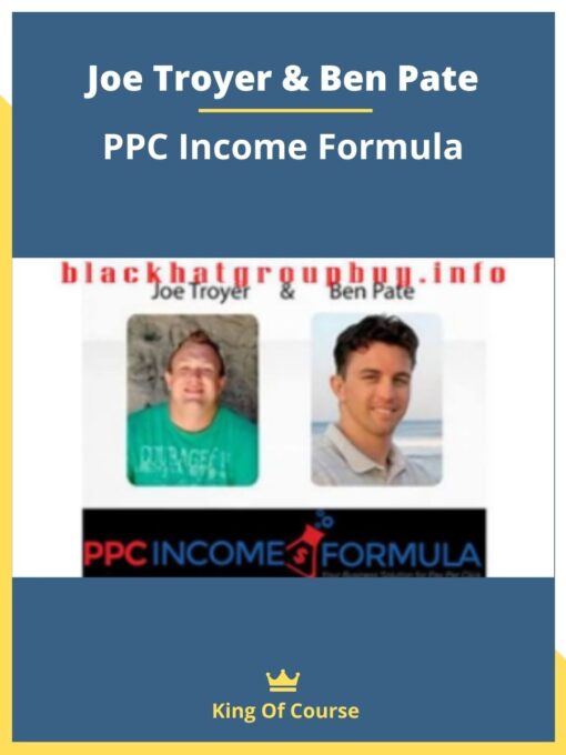 Joe Troyer & Ben Pate – PPC Income Formula