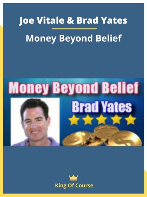 Joe Vitale & Brad Yates – Money Beyond Belief